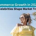 Ecommerce Growth in 2025: How Celebrities Shape Market Trends