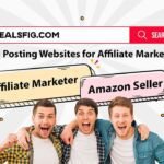 Top 7 Deal Posting Websites for Affiliate Marketers & Sellers